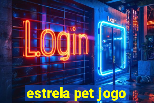 estrela pet jogo